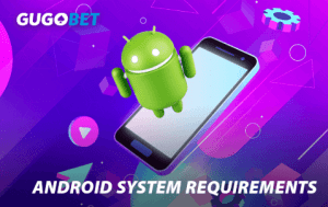 ANDROID SYSTEM REQUIREMENTS